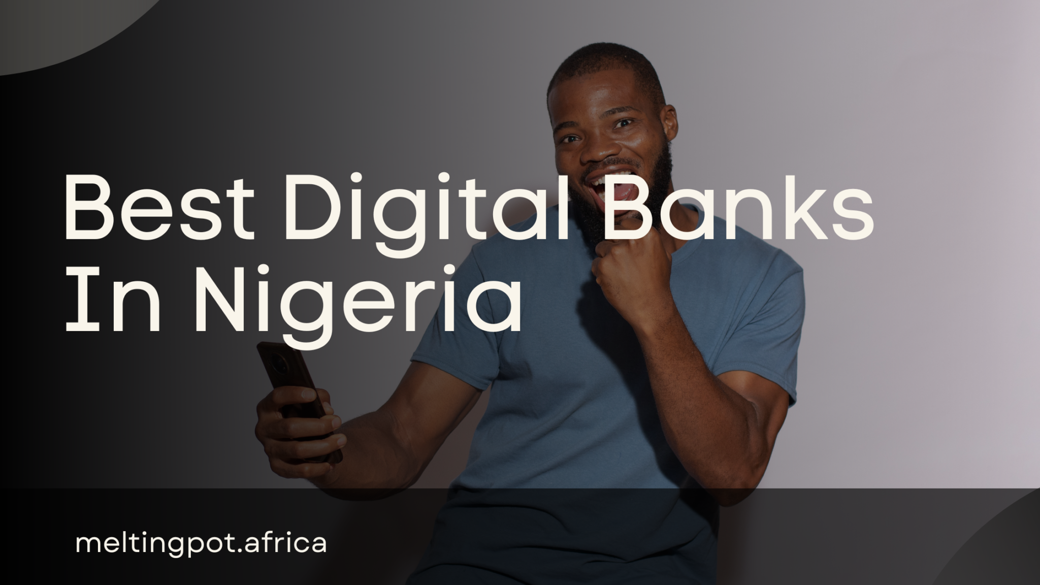 10 Best Digital Banks in Nigeria: Usability, Features, Pros and Cons